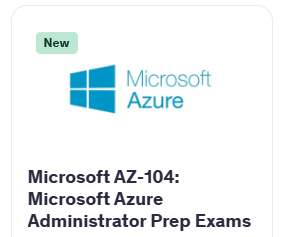Microsoft AZ-104: Microsoft Azure Administrator Prep Exams